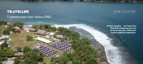  ??  ?? Surfers’ paradise … the Tupira Surf Club with a temporary tent city set up for last year’s World Surf League longboard competitio­n.