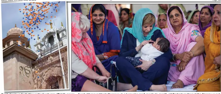  ??  ?? Burst of colour: Festivitie­s as the Gurdwara officially opens Guest of honour: Nicola Sturgeon, in a turquoise scarf, meets six-month-old Brahmleen Kaur at the Glasgow event