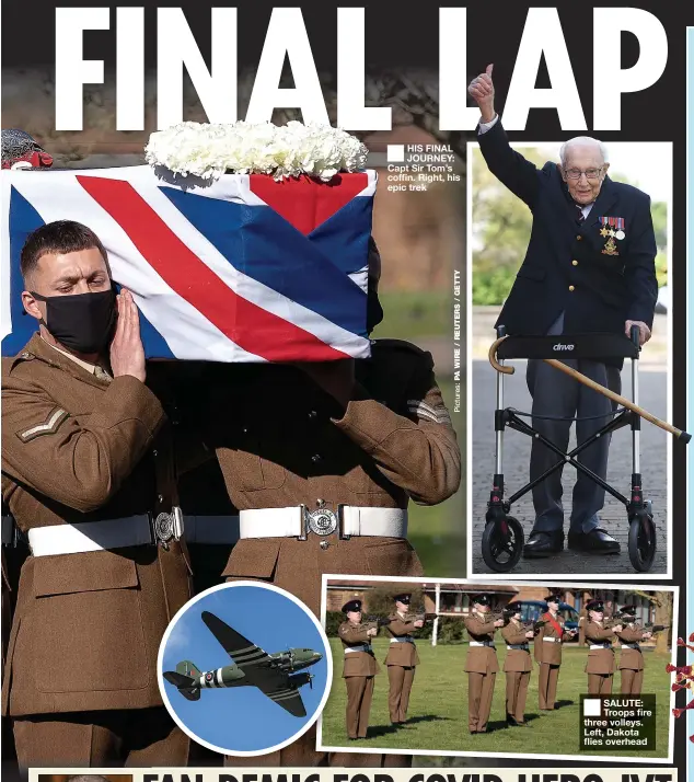  ??  ?? HIS FINAL JOURNEY: Capt Sir Tom’s coffin. Right, his epic trek
SALUTE: Troops fire three volleys. Left, Dakota flies overhead