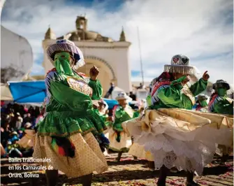  ??  ?? Bailes tradiciona­les en los Carnavales de Oruro, Bolivia