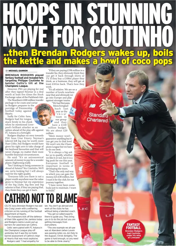  ??  ?? FANTASY FOOTBALL Brendan Rodgers had Coutinho under his wing at Liverpool