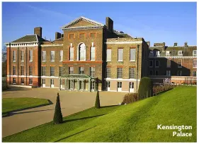  ??  ?? Kensington Palace