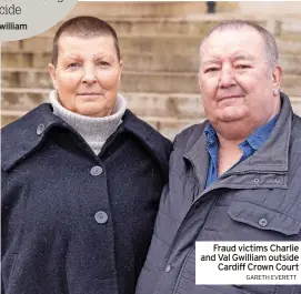  ?? GARETH EVERETT ?? Fraud victims Charlie and Val Gwilliam outside Cardiff Crown Court