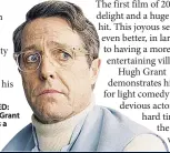  ??  ?? WICKED: Hugh Grant makes a great villain