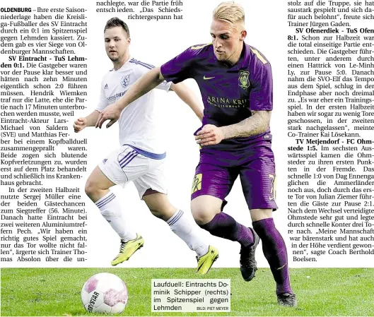  ?? BILD: PIET MEYER ?? Laufduell: Eintrachts Dominik Schipper (rechts) im Spitzenspi­el gegen Lehmden