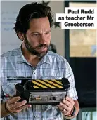  ?? ?? Paul Rudd as teacher Mr Grooberson