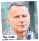  ??  ?? Ryan Giggs