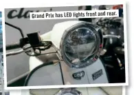  ??  ?? Grand Prix has LED lights front and rear.