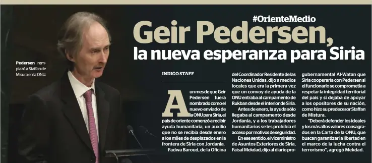  ??  ?? Pedersen remplazó a Staffan de Misura en la ONU.