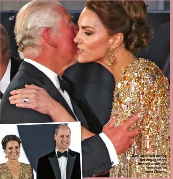  ?? ?? Kate admitted during her engagement interview she was “nervous” to meet Charles.