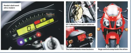  ??  ?? Honda’s dash went ultra-modern
SP-1’s Nissins from a pre-radial era
The twin exhausts mean business
Huge central scoop feeds the airbox