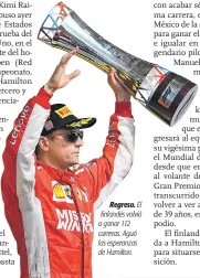  ??  ?? Regreso. El finlandés volvió a ganar 112 carreras. Aguó las esperanzas de Hamilton.