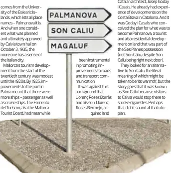  ?? ?? been instrument­al in promoting improvemen­ts to roads and transport communicat­ion.
It was against this background that Llorenç Roses Borràs and his son, Llorenç Roses Bermejo, acquired land