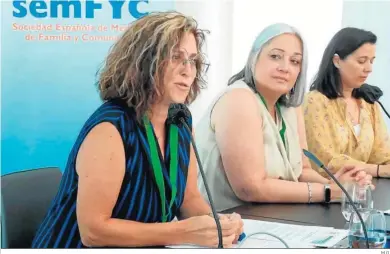  ?? M.G. ?? María Fernández, presidenta de Semfyc; Pilar Terceño, de Samfyc, e Isabel León, de comité organizado­r del congreso.