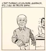  ??  ?? « Rubrique-à-brac ». Picasso vu par Gotlib.