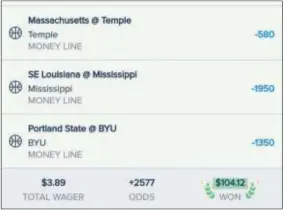  ??  ?? I’m a big winner on this 11-team parlay (don’t try this at home).