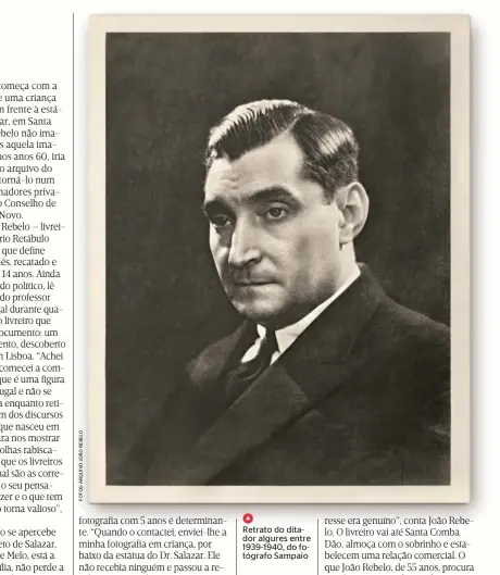  ??  ?? Retrato do ditador algures entre 1939-1940, do fotógrafo Sampaio