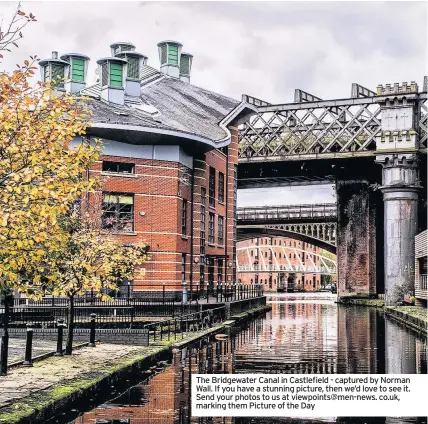  ??  ?? The Bridgewate­r Canal in Castlefiel­d - captured by Norman Wall. If you have a stunning picture, then we’d love to see it. Send your photos to us at viewpoints@men-news. co.uk, marking them Picture of the Day