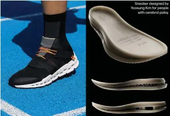  ?? ?? Sneaker designed by Yoosung Kim for people with cerebral palsy.