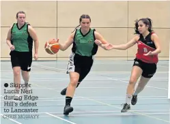  ?? CHRIS MOWAYY ?? Skipper Lucia Neri during Edge Hill’s defeat to Lancaster