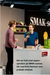  ??  ?? Det var fullt med vegoinspir­ation på SMAK-scenen, här med Erik Hammar som pratade choklad.