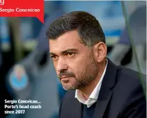  ??  ?? Sergio Conceicao… Porto’s head coach since 2017