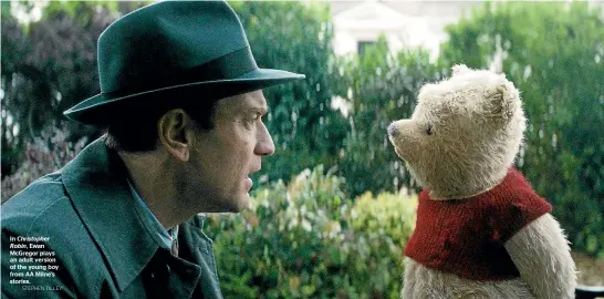  ?? STEPHEN TILLEY ?? In Christophe­r Robin, Ewan McGregor plays an adult version of the young boy from AA Milne’s stories.