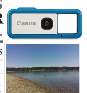  ??  ?? Priced well under $100, the Canon Ivy Rec takes crisp photos from shore and does an adequate job underwater so long as it’s shallow.
