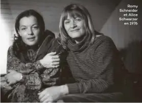  ??  ?? Romy Schneider et Alice Schwarzer en 1976