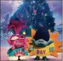  ??  ?? DreamWorks Trolls Holiday