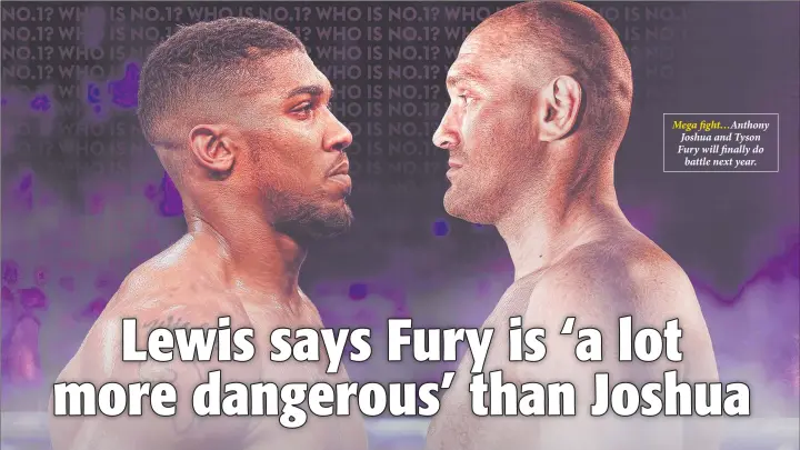  ??  ?? Mega fight… Anthony Joshua and Tyson Fury will finally do battle next year.