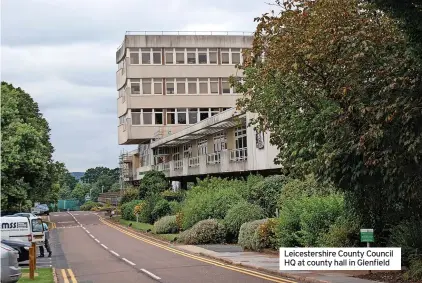  ?? ?? Leicesters­hire County Council HQ at county hall in Glenfield