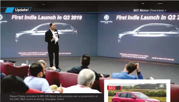  ??  ?? Rajeev Chaba, president &amp; MD, MG Motor India presides over a presentati­on at the SAIC R&amp;D centre at Anting, Shanghai, China
