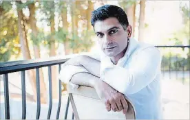  ?? SPECIAL TO THE WELLAND TRIBUNE
GLEN D'MELLO ?? Anosh Irani will be reading from his new novel — The Parcel — Wednesday as part of the Canadian Authors Series.