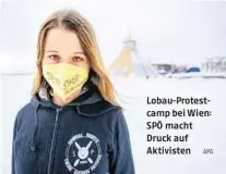  ?? APA ?? Lobau-Protestcam­p bei Wien: SPÖ macht Druck auf Aktivisten