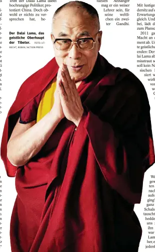  ?? FOTO: UTRECHT,
ROBIN / ACTION PRESS ?? Der Dalai Lama, das geistliche Oberhaupt der Tibeter.