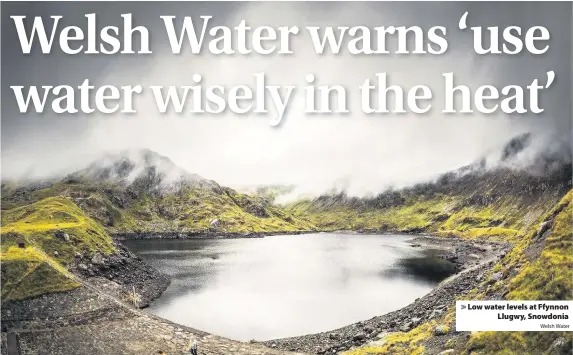  ?? Welsh Water ?? > Low water levels at Ffynnon Llugwy, Snowdonia