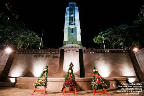  ??  ?? Pukeahu National War Memorial Park, where HeWawā Waraki: Roaring Chorus 2018 will be stagedon November 11.