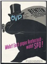  ??  ?? Auf dem Wahlplakat der SPÖ aus dem Jahr 1953 wirft man der ÖVP „Rentenraub“vor – Ausdrücke, die man heute nicht mehr gewohnt ist.