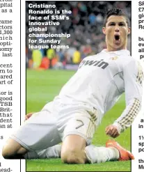  ??  ?? Cristiano Ronaldo is the face of SSM’s innovative global championsh­ip for Sunday league teams