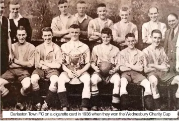  ?? ?? Darlaston Town FC on a cigarette card in 1936 when they won the Wednesbury Charity Cup