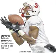  ??  ?? Stanford’s Ty Montgomery was the 94th overall pick in the NFL draft.
