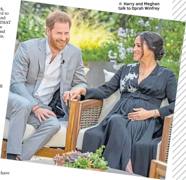  ??  ?? ● Harry and Meghan talk to Oprah Winfrey