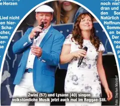  ??  ?? Zwini (57) und Lysann (40) singen volkstümli­che Musik jetzt auch mal im Reggae-Stil.