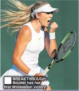  ??  ?? BREAKTHROU­GH: Boulter has her first Wimbledon victory