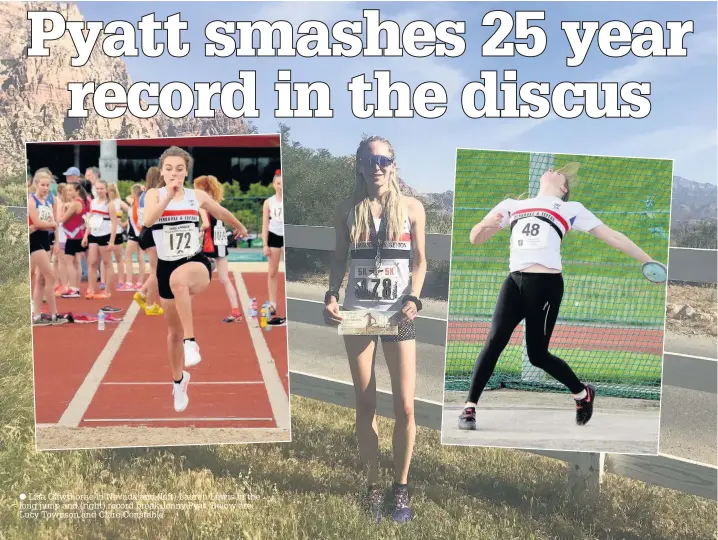  ?? Lisa Gawthorne in Nevada and (left) Lauren Lewis in the long jump and (right) record break Jenny Pyat. Below are Lucy Townson and Clare Constable ??