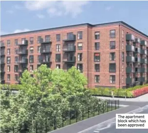  ??  ?? The apartment block which has been approved