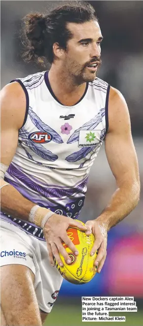 ?? ?? New Dockers captain Alex Pearce has flagged interest in joining a Tasmanian team in the future. Picture: Michael Klein