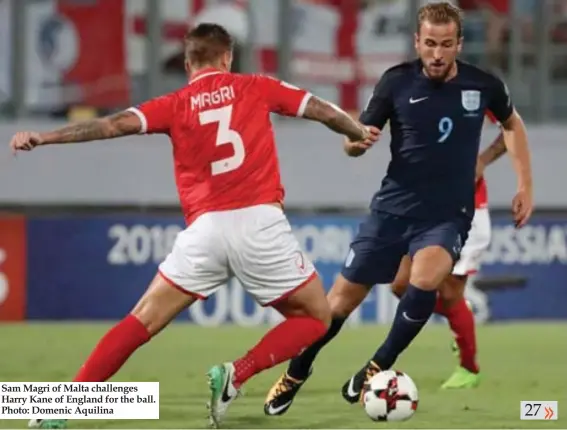  ?? Photo: Domenic Aquilina ?? Sam Magri of Malta challenges Harry Kane of England for the ball.