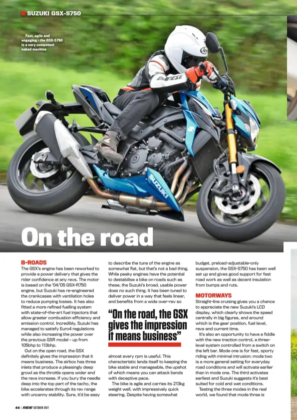  ??  ?? Fast, agile and engaging - the GSX-S750 is a very competent naked machine